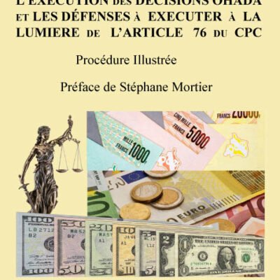 L’exécution des décisions Ohada et les défenses à exécuter à la lumière de l'article 76 du CPC